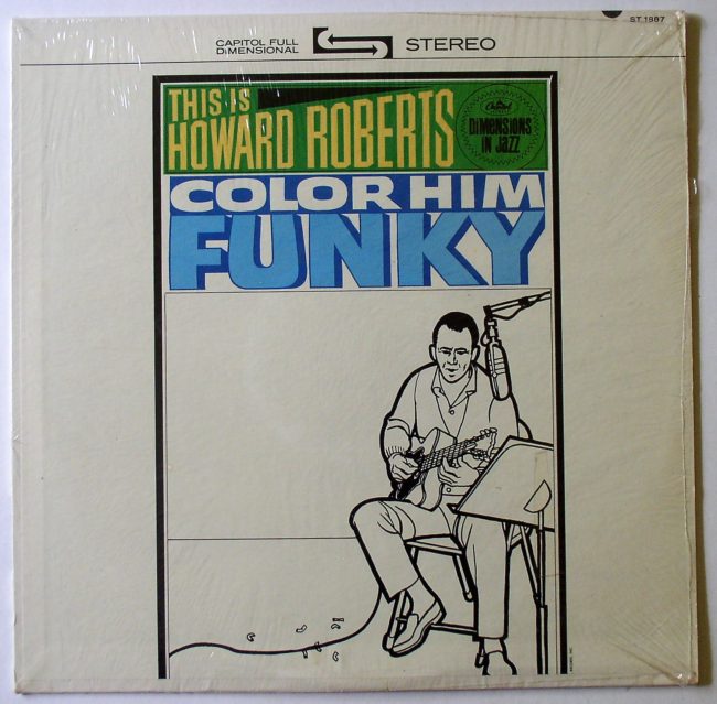 Roberts, Howard Quartet / This Is Howard Roberts Color Him Funky vg LP 1963 - Click Image to Close